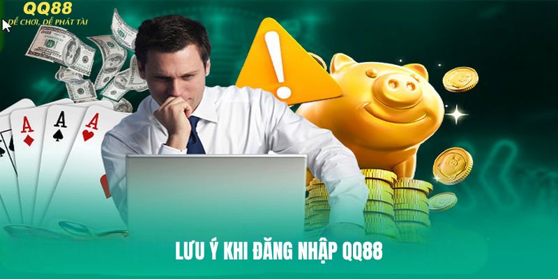 Một vài lưu ý khi đăng nhập QQ88