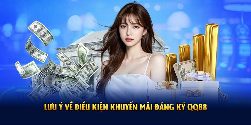 Những điều bạn cần lưu ý về điều kiện khuyến mãi đăng ký tặng 58K